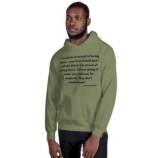 "I'm Black and I will always be Black by Kamala Harris" Hoodie